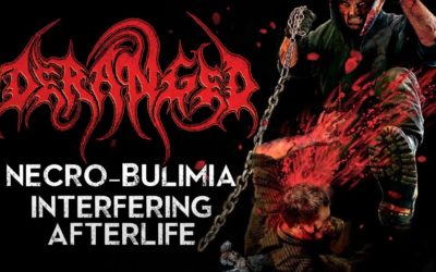 DERANGED estrena nuevo single: «Necro-Bulimia Interfering Afterlife»
