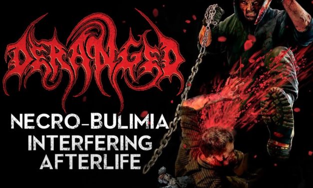 DERANGED estrena nuevo single: “Necro-Bulimia Interfering Afterlife”