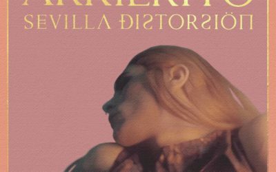 SEVILLA DISTORSIÓN publica su segundo single «Arrierito»