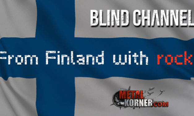 From Finland with Rock. Episode 3: BLIND CHANNEL