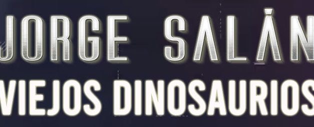 JORGE SALÁN ya tiene nuevo videoclip: «Viejos dinosaurios»