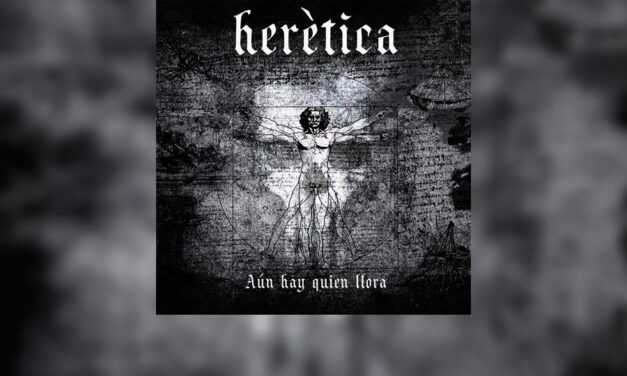 Review: HERÉTICA vuelve con «Aún hay quien llora» (2020 Demons Records)