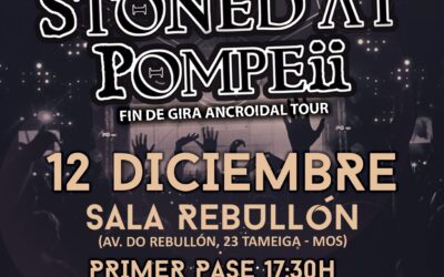 Mañana STONED AT POMPEII despide su gira «Ancroidal» en Vigo