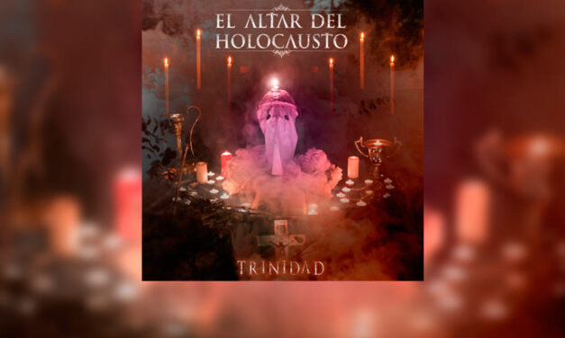Review: EL ALTAR DEL HOLOCAUSTO y su nuevo disco «Trinidad»