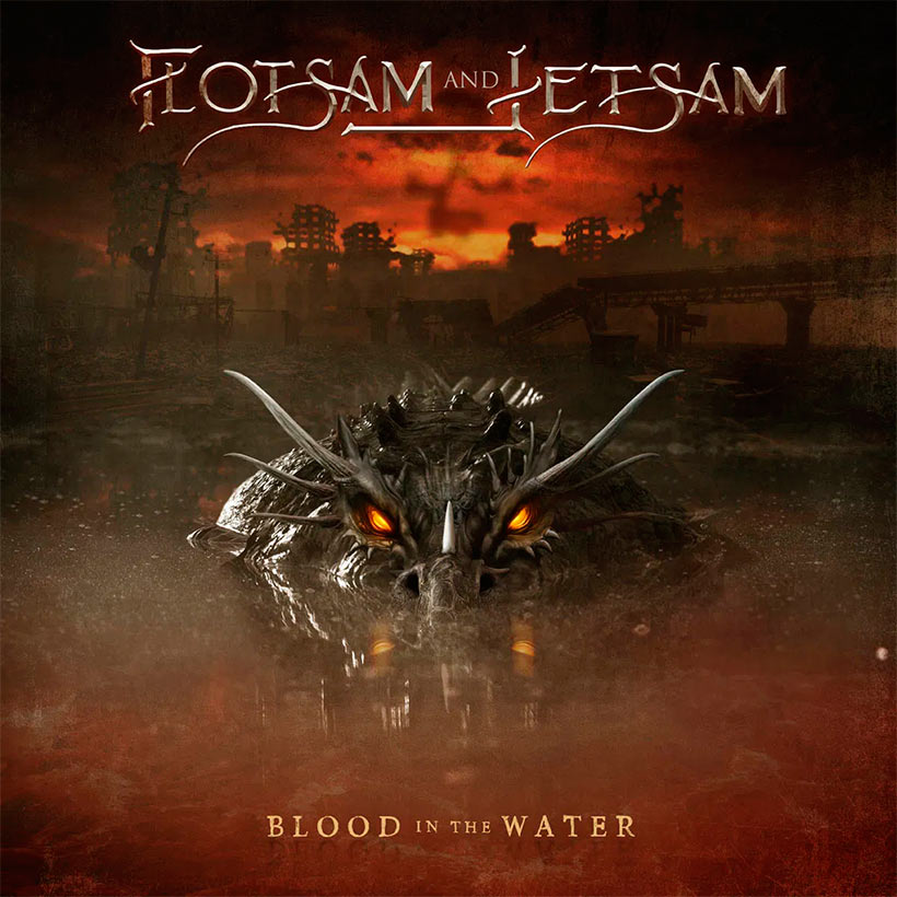 FLOTSAM AND JETSAM blood in the water