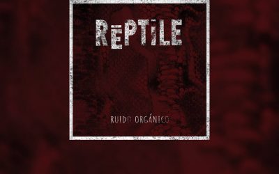 Review: REPTILE tiene nuevo álbum llamado «Ruido orgánico»