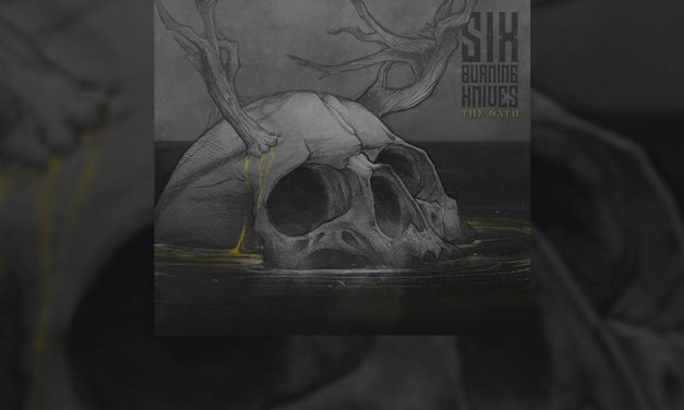Review: SIX BURNING KNIVES vuelven con «The Oath», su álbum más maduro